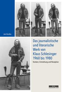 Vorderes Coverbild Das journalistische und literarische Werk von Klaus Schlesinger 1960 bis 1980