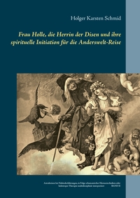Vorderes Coverbild Frau Holle, die Herrin der Disen und ihre spirituelle Initiation für die Anderswelt-Reise