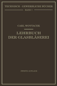 Vorderes Coverbild Lehrbuch der Glasbläserei einschließlich der Anfertigung der Aräometer, Barometer, Thermometer, maßanalytischenGeräte, Vakuumröhren und Quecksilberluftpumpen