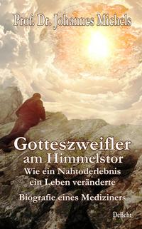 Vorderes Coverbild Gotteszweifler am Himmelstor - Wie ein Nahtoderlebnis ein Leben veränderte - Biografie eines Mediziners