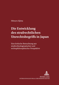 Vorderes Coverbild Die Entwicklung des strafrechtlichen Unrechtsbegriffs in Japan