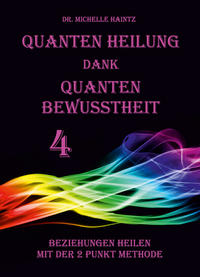 Vorderes Coverbild Quanten Heilung dank Quanten Bewusstheit 4