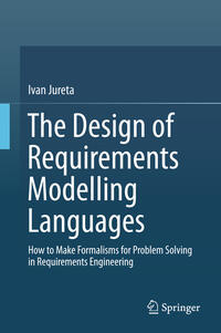 Vorderes Coverbild The Design of Requirements Modelling Languages