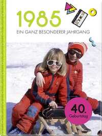 Vorderes Coverbild 1985 - Ein ganz besonderer Jahrgang
