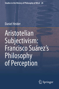 Vorderes Coverbild Aristotelian Subjectivism: Francisco Suárez’s Philosophy of Perception