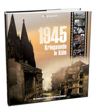 Vorderes Coverbild 1945 Kriegsende in Köln