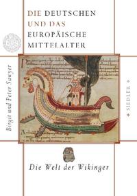 Vorderes Coverbild Die Deutschen und das europäische Mittelalter: Die Welt der Wikinger