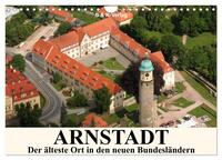 Vorderes Coverbild ARNSTADT - Die älteste Stadt in den neuen Bundesländern (Wandkalender 2025 DIN A4 quer), CALVENDO Monatskalender