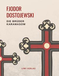 Vorderes Coverbild Fjodor Dostojewski: Die Brüder Karamasow. Vollständige Neuausgabe.