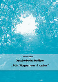 Vorderes Coverbild Seelenbotschaften "Die Magie von Avalon"