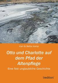 Vorderes Coverbild Otto und Charlotte auf dem Pfad der Altenpflege
