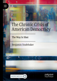 Vorderes Coverbild The Chronic Crisis of American Democracy