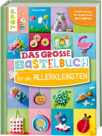 Vorderes Coverbild Das große Bastelbuch für die Allerkleinsten