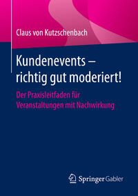Vorderes Coverbild Kundenevents – richtig gut moderiert!