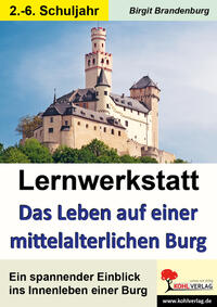 Vorderes Coverbild Lernwerkstatt Das Leben auf einer mittelalterlichen Burg