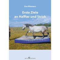 Vorderes Coverbild Pferdegymnastik mit Eva Wiemers Band 2 Erste Ziele an Halfter und Strick