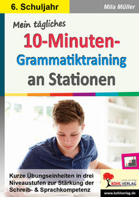 Vorderes Coverbild Mein tägliches 10-Minuten-Grammatik-Training an Stationen / Klasse 6