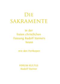 Vorderes Coverbild Die SAKRAMENTE - in der freien christlichen Fassung Rudolf Steiners heute
