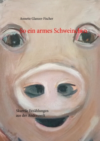 Vorderes Coverbild So ein armes Schweinchen
