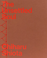 Vorderes Coverbild Chiharu Shiota – The Unsettled Soul