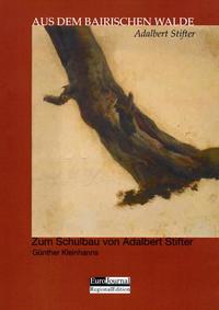 Vorderes Coverbild Adalbert Stifter: Aus dem bairischen Walde /Günther Kleinhanns: Adalbert Stifter und der Schulbau in Oberösterreich