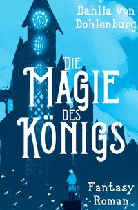 Vorderes Coverbild Die Magie des Königs