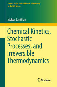 Vorderes Coverbild Chemical Kinetics, Stochastic Processes, and Irreversible Thermodynamics