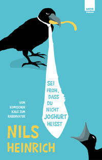 Vorderes Coverbild Sei froh, dass du nicht Joghurt heißt