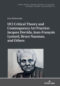 Vorderes Coverbild UCI Critical Theory and Contemporary Art Practice: Jacques Derrida, Jean-François Lyotard, Bruce Nauman, and Others