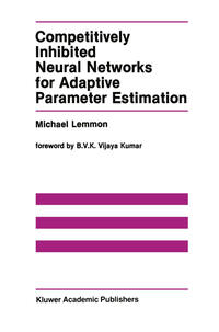 Vorderes Coverbild Competitively Inhibited Neural Networks for Adaptive Parameter Estimation