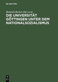 Vorderes Coverbild Die Universität Göttingen unter dem Nationalsozialismus