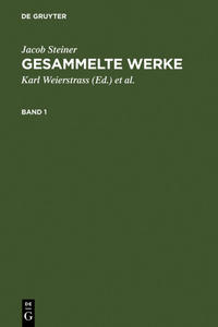 Vorderes Coverbild Jacob Steiner: Gesammelte Werke / Jacob Steiner: Gesammelte Werke. Band 1