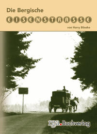 Vorderes Coverbild Die Bergische Eisenstrasse