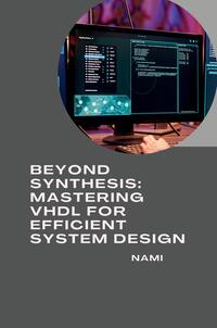 Vorderes Coverbild Beyond Synthesis: Mastering VHDL for Efficient System Design