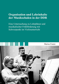 Vorderes Coverbild Organisation und Lehrinhalte der Musikschulen in der DDR