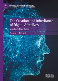 Vorderes Coverbild The Creation and Inheritance of Digital Afterlives