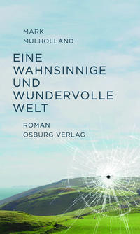 Vorderes Coverbild Eine wahnsinnige und wundervolle Welt