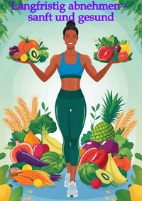 Vorderes Coverbild Langfristig abnehmen – sanft und gesund