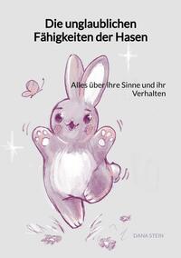 Vorderes Coverbild Die unglaublichen Fähigkeiten der Hasen