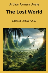 Vorderes Coverbild The Lost World: Englisch Lektüre A2 - B2