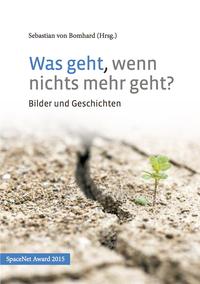 Vorderes Coverbild Was geht, wenn nichts mehr geht?