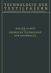 Vorderes Coverbild Chemische Technologie der Baumwolle / Mechanische Hilfsmittel zur Veredlung der Baumwolltextilien