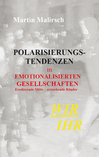 Vorderes Coverbild Polarisierungstendenzen in emotionalisierten Gesellschaften