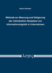 Vorderes Coverbild Methode zur Messung und Steigerung der individuellen Akzeptanz von Informationslogistik in Unternehmen