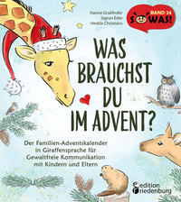 Vorderes Coverbild Was brauchst du im Advent? Der Familien-Adventskalender in Giraffensprache für Gewaltfreie Kommunikation mit Kindern und Eltern