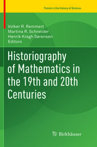Vorderes Coverbild Historiography of Mathematics in the 19th and 20th Centuries