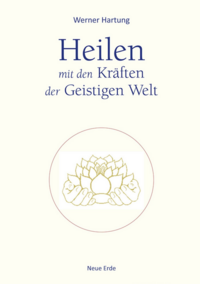 Vorderes Coverbild Heilen mit den Kräften der Geistigen Welt