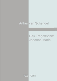 Vorderes Coverbild Das Fregattschiff Johanna Maria