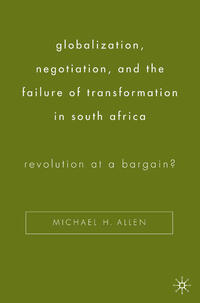 Vorderes Coverbild Globalization, Negotiation, and the Failure of Transformation in South Africa