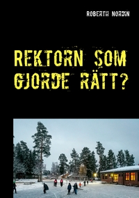 Vorderes Coverbild Rektorn som gjorde rätt?